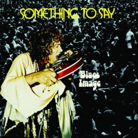 Something To Say - Blues Image