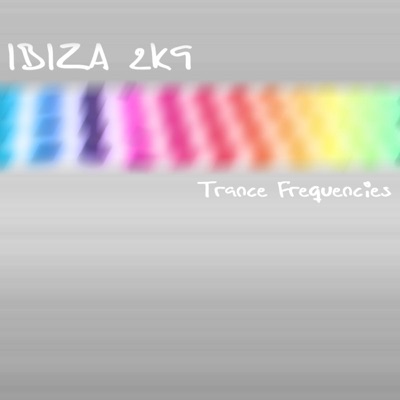 Ibiza 2K9 Trance Frequencies