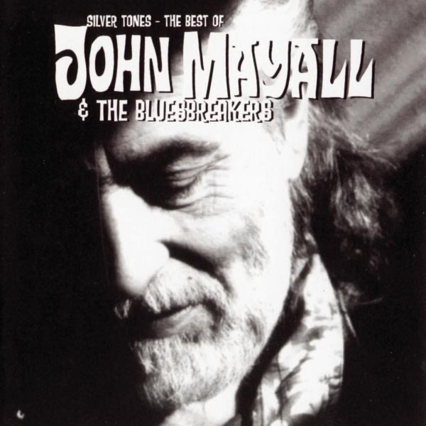Обложка альбома «Silver Tones - The Best of John Mayall & the Bluesbreakers» — John Mayall & The Bluesbreakers