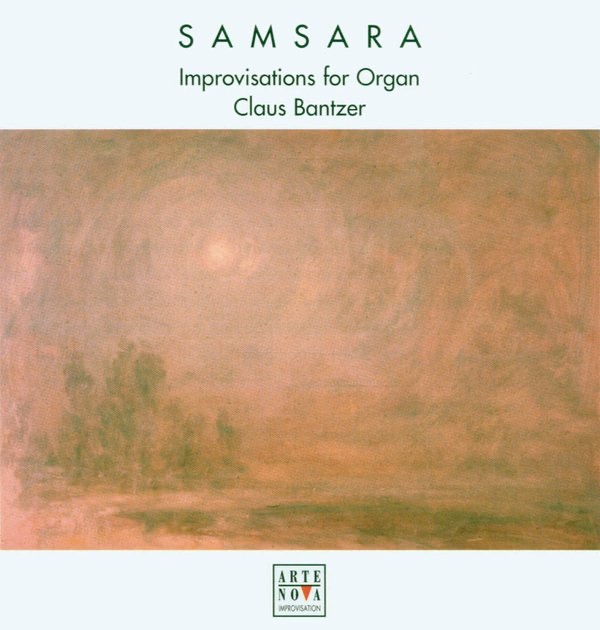 Обложка альбома «Bantzer: Samsara; Improvisations for Organ» — Claus Bantzer