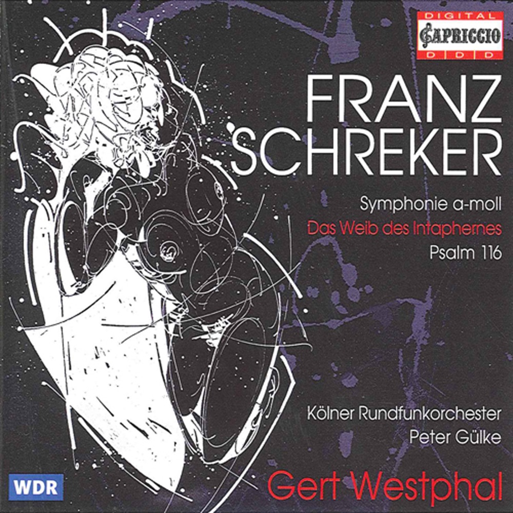 Обложка альбома «Schreker: Symphony, Op. 1 - Das Weib des Intaphernes - Psalm 116» — Cologne Radio Orchestra, Peter Gülke, Gert Westphal, Cologne Radio Chorus & Peter Dicke
