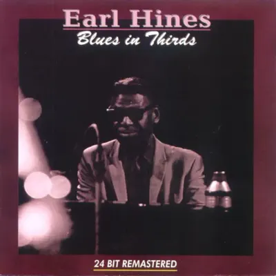 Posłuchaj utworu Blues In Thirds wykonywanego przez Earl "Fatha" Hines.