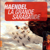 Haendel: La grande sarabande (Et autres chefs-d'oeuvre)