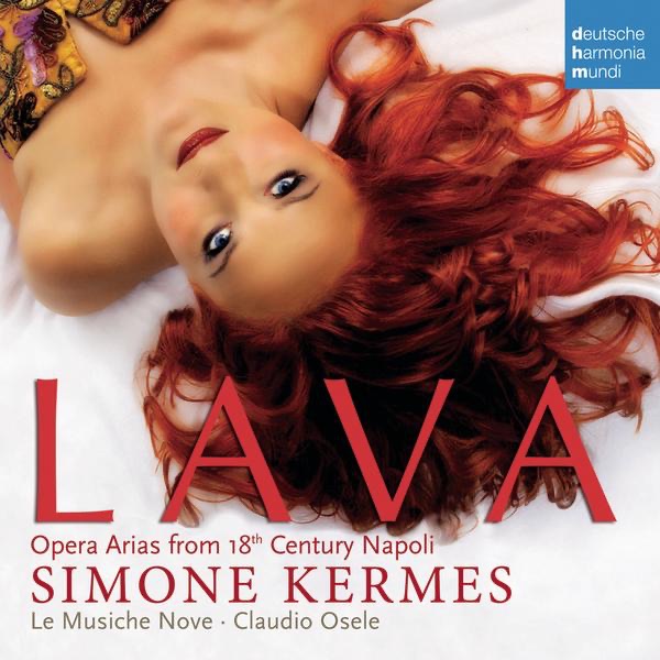 Обложка альбома «Lava - Opera Arias from 18th Century Naples» — Simone Kermes, Claudio Osele & Le Musiche Nove
