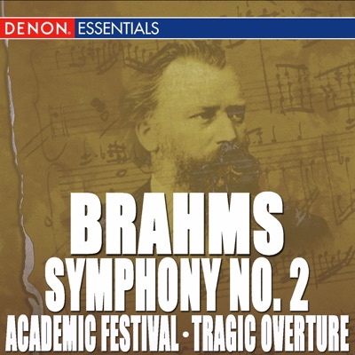 Brahms: Symphony No. 2, Academic Festival Overture & Tragic Overture