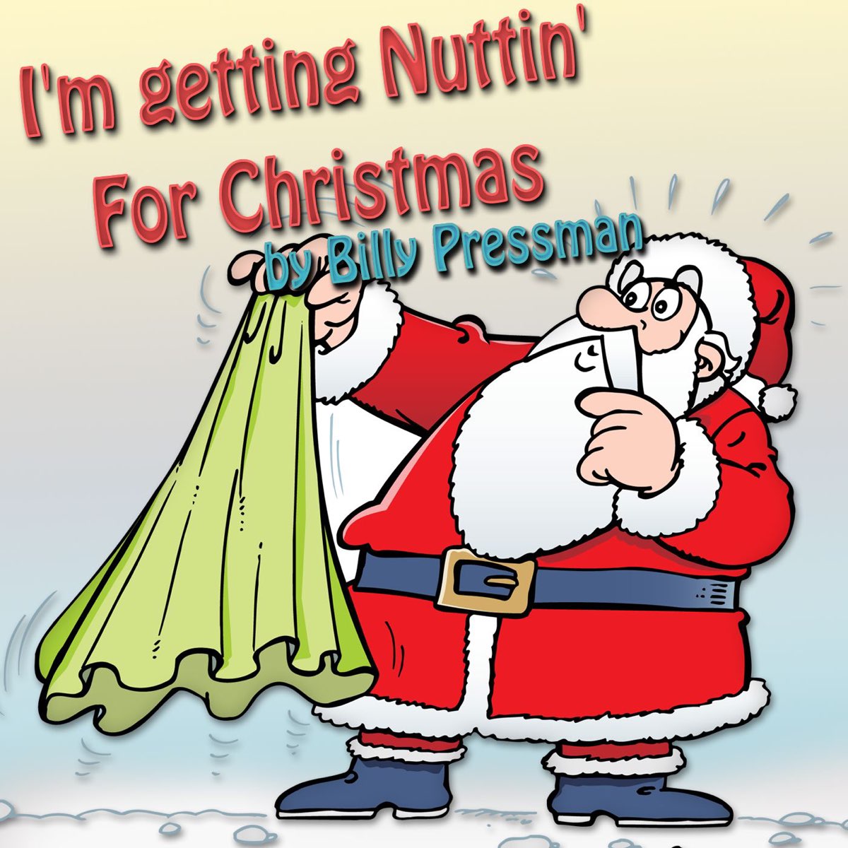 Shirley Temple I'm Gettin Nuttin For Christmas I'm Gettin') Nuttin' for Christmas - Single - Album by Billy Pressman