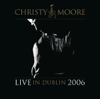 Christy Moore: Live In Dublin (2006) - Christy Moore