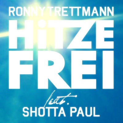 Hitzefrei (feat. Shotta Paul) - Single