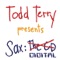 Todd Terry, SAX - House is a Feelin