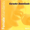 Karaoke Downloads - Female Standards Vol.6