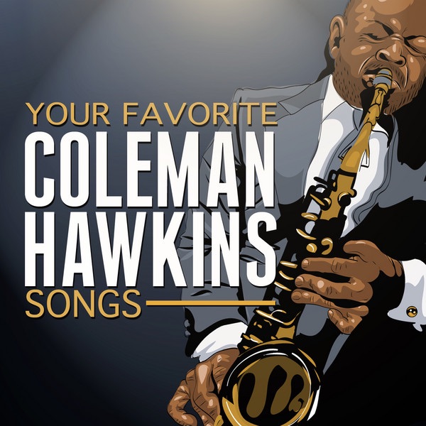 Your Favorite Coleman Hawkins Songs
