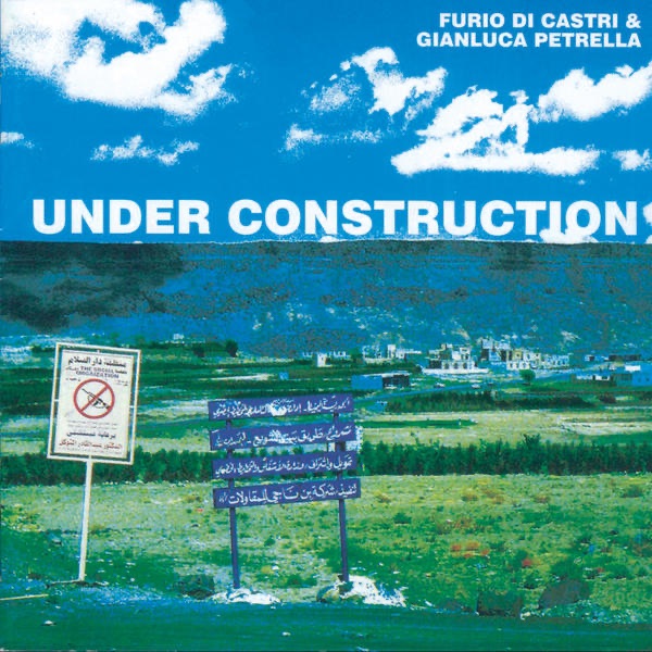 Обложка альбома «Under Construction» — Furio Di Castri & Gianluca Petrella