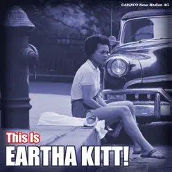 This Is Eartha Kitt! - Eartha Kitt