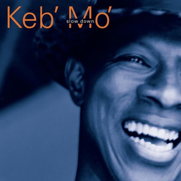 Keb' Mo' – Slow Down