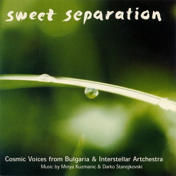 Обложка альбома «Sweet Separation» — Cosmic Voices from Bulgaria