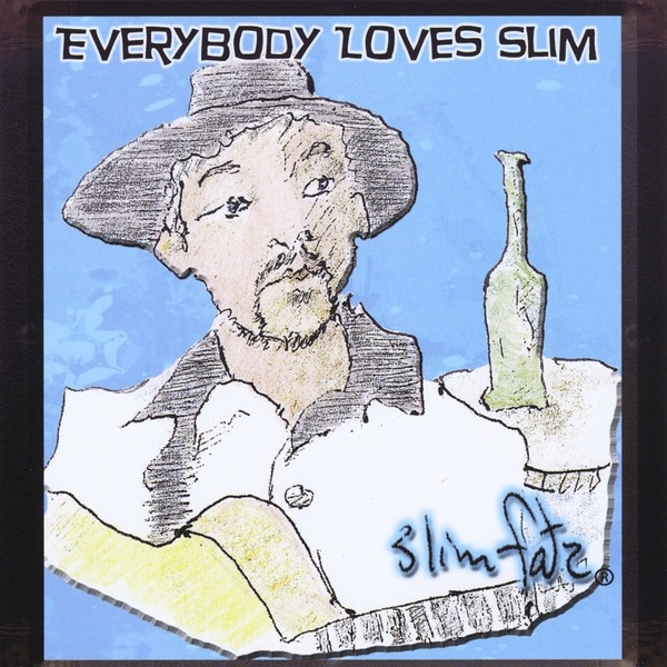 Everybody Loves Slim
