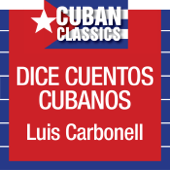 Cover art for Luis Carbonell dice cuentos cubanos by Luis Carbonell