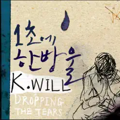 A Drop Per Second (feat. Dynamic Duo) - Single - K.Will A Drop Per Second (feat. Dynamic Duo) - Single - K.Will