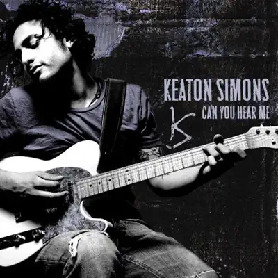 Listen to Can You Hear Me by Keaton Simons