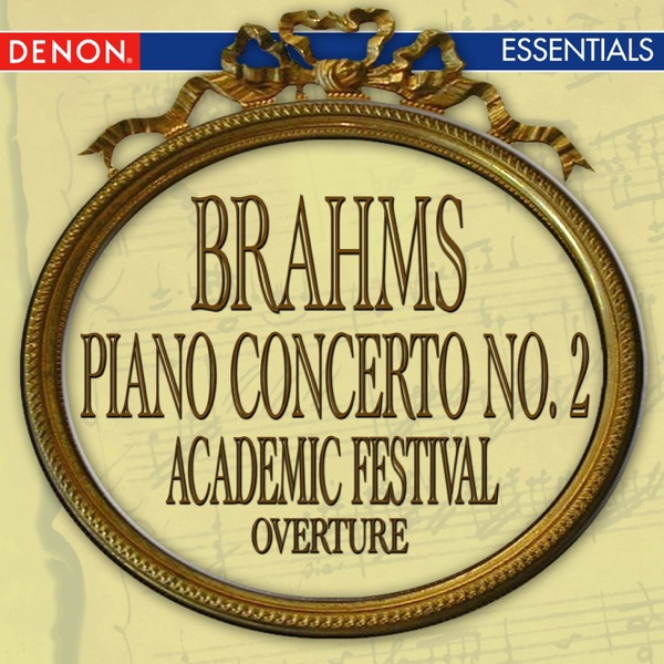 Brahms: Piano Concerto No. 2 & Academic Festival Overture