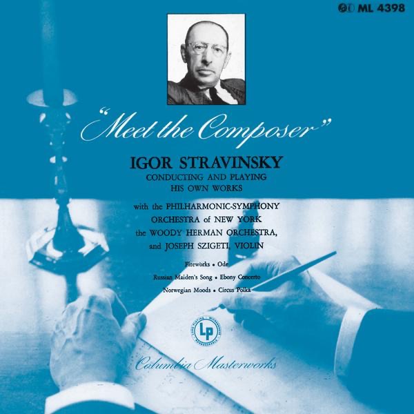 Igor Stravinsky – Meet the Composer: Igor Stravinsky Conducting and Playing His Own Works Cover