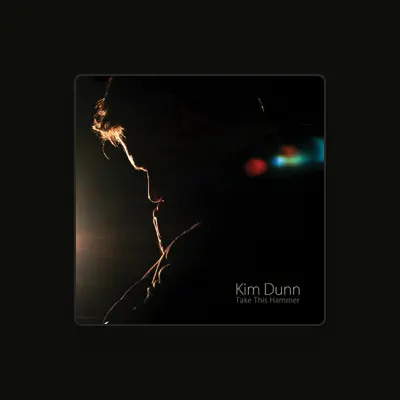 Listen to Kim Dunn, watch music videos, read bio, see tour dates & more!
