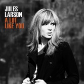 Jules Larson - You Know It's True