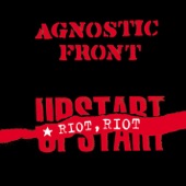 Agnostic Front - Riot, Riot Upstart