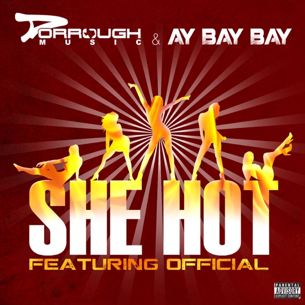 She Hot (feat. Official) - Single - Dorrough Music & AY Bay Bay