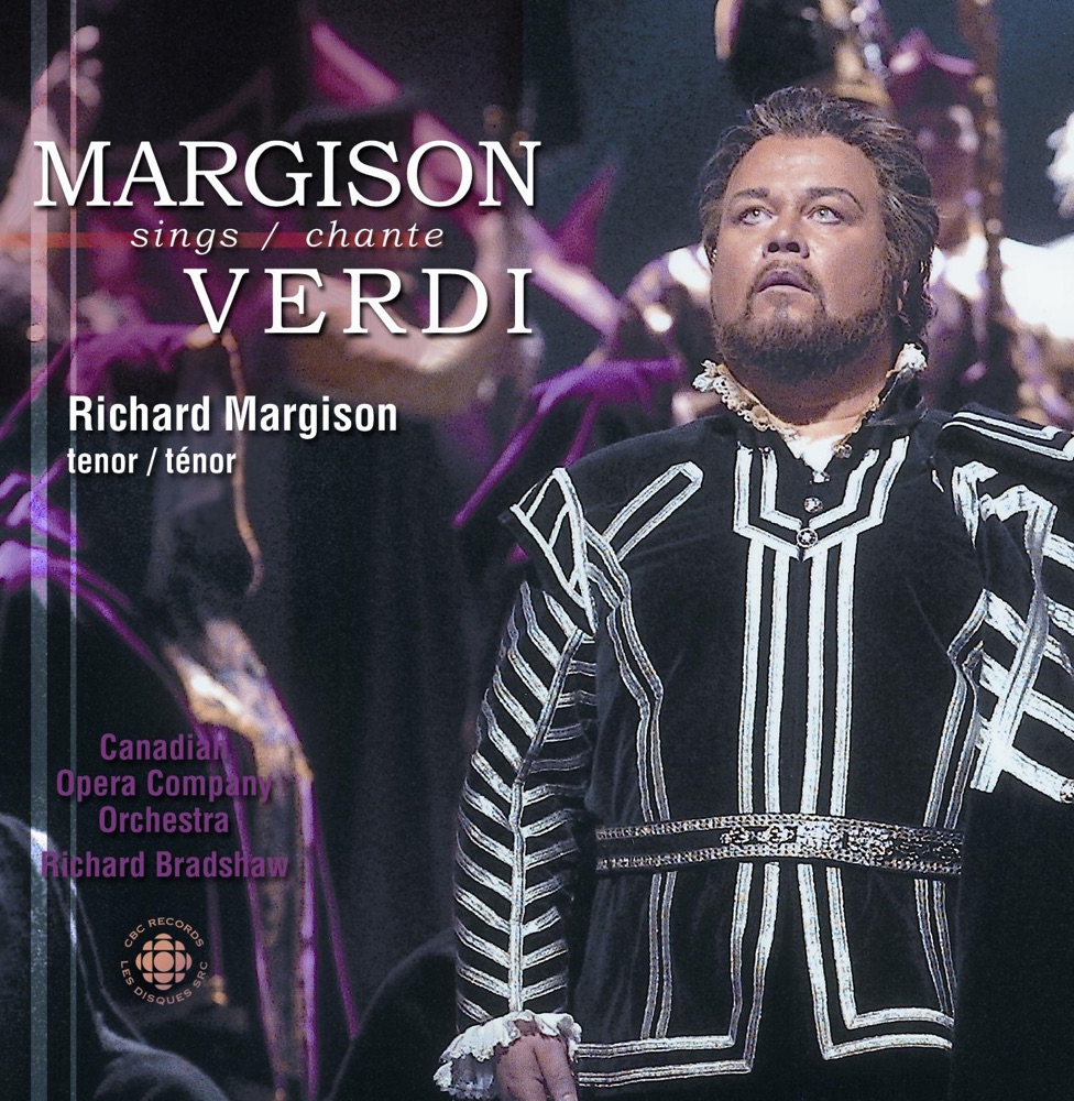 Обложка альбома «Margison, Richard: Verdi Tenor Opera Arias» — Richard Margison, Richard Bradshaw, Canadian Opera Company Orchestra, Marie Bérard, Stanley McCartney, James Westman & Bryan Epperson