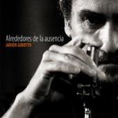 Alrededores de la Ausencia - Javier Girotto