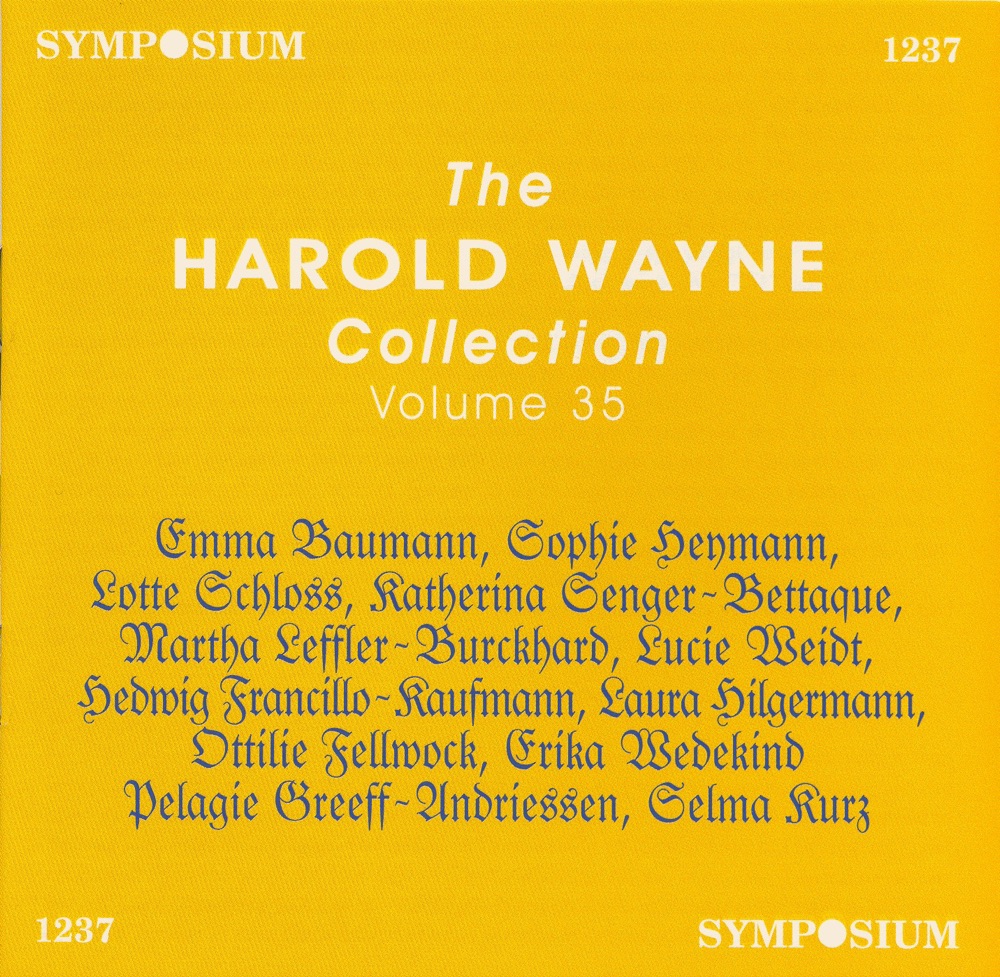 Обложка альбома «The Harold Wayne Collection, Vol. 35 (1900-1904)» — Studio Pianist, Emma Baumann, Sophie Heymann, Lotte Schloss, Katharina Senger-Bettaque, Pelagie Greeff-Andriessen, Martha Leffler-Burckhard, Hedwig Francillo-Kaufmann, Laura Hilgermann, Selma Kurz, Ottilie Fellwock, Erica Wedekind & Lucie Weidt