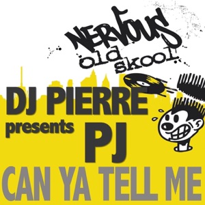 Can Ya Tell Me (DJ Pierre Presents PJ)