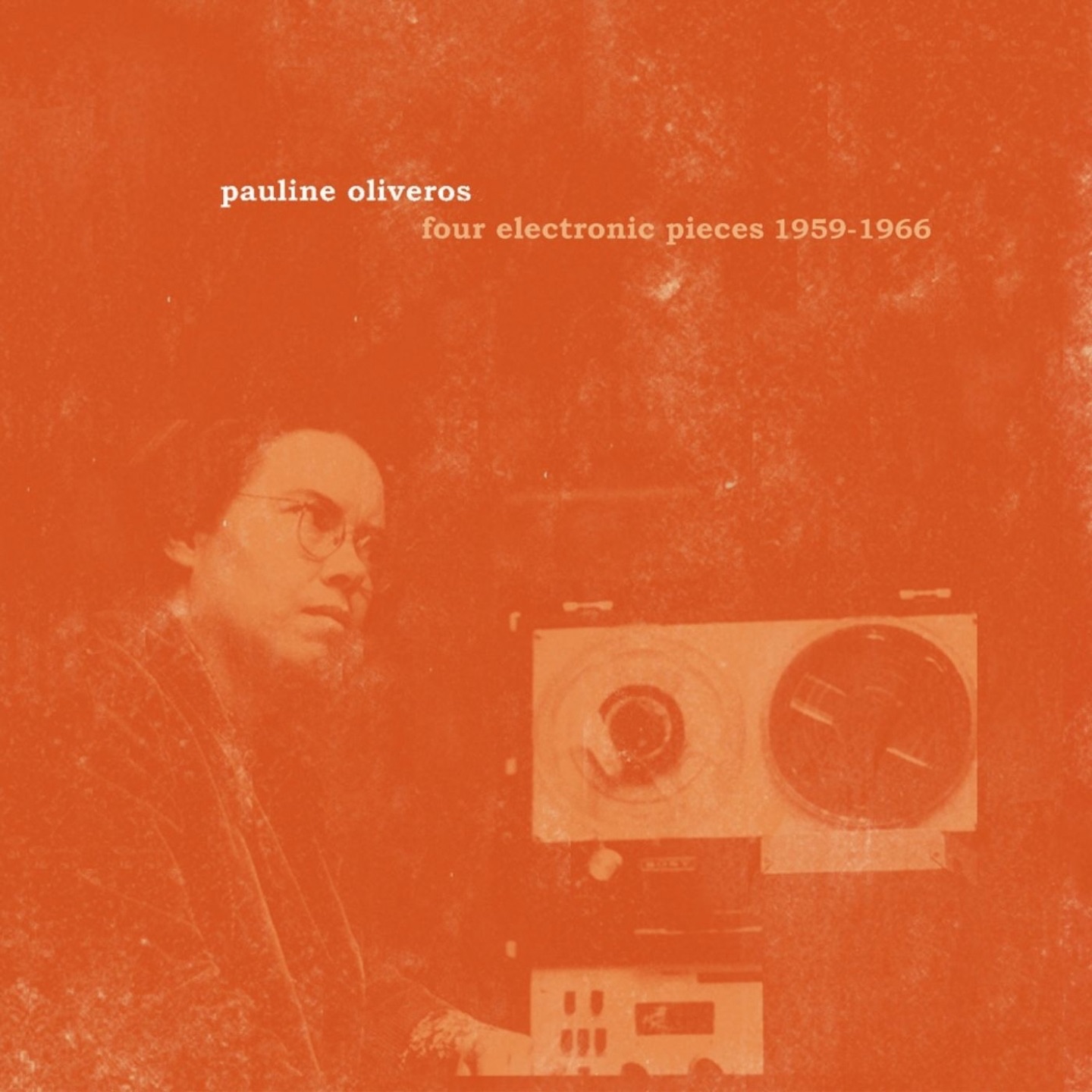 Oliveros: Four Electronic Pieces 1959-1966 by Pauline Oliveros album cover
