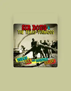 Listen to Sir Doug & The Texas Tornados, watch music videos, read bio, see tour dates & more!