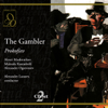 Prokofiev: the Gambler - Orchestra of the Bolshoi Theatre, Chorus of the Bolshoi Theatre, Alexander Lazarev, Alexei Maslennikov, Makvala Kasrashvili & Alexander Ognivtsiev