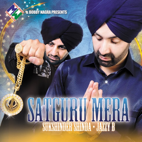 Jazzy B & Sukshinder Shinda - Satguru Mera