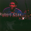 Who's Been Talkin' - Robert Cray