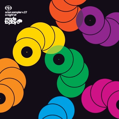 A Night At Made to Play - Scion Sampler, Vol. 27