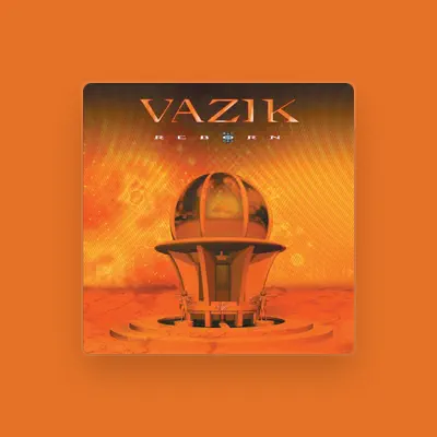 Listen to Vazik, watch music videos, read bio, see tour dates & more!