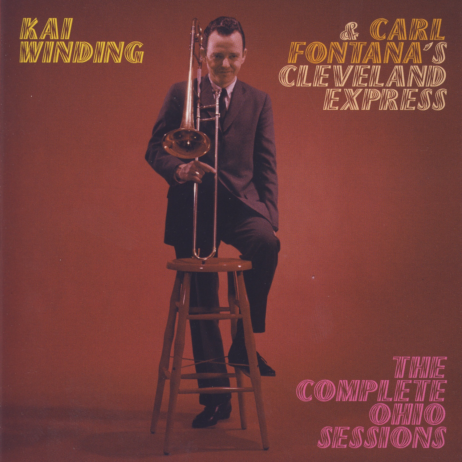 Kai Winding & Carl Fontana's Cleveland Express : The Complete Ohio Sessions