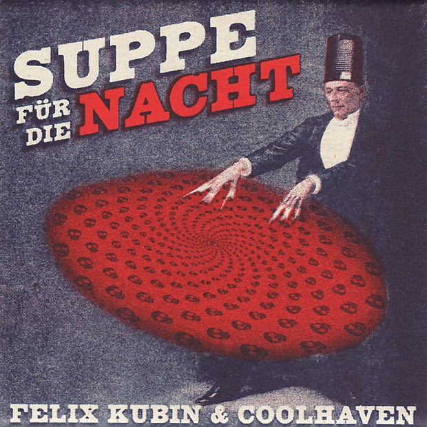 Обложка альбома «Suppe für die Nacht» — Felix Kubin & Coolhaven