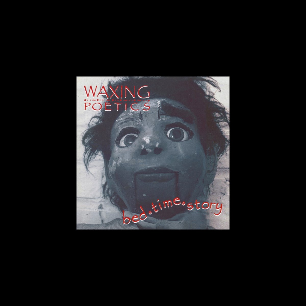 ‎Bed Time Story Album by Waxing Poetics Apple Music