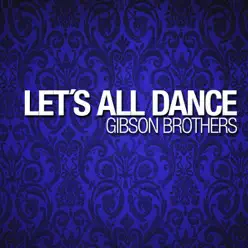 Let's All Dance - Gibson Brothers Let's All Dance - Gibson Brothers