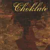 Choklate - Incredible