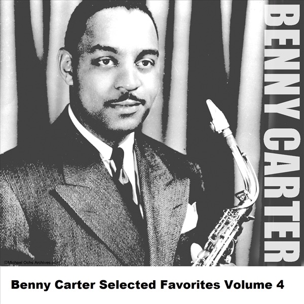 Benny Carter - Selected Favorites, Volume 4
