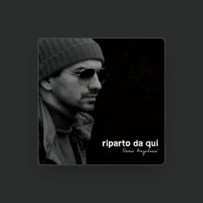 Listen to Denis Angelucci, watch music videos, read bio, see tour dates & more!