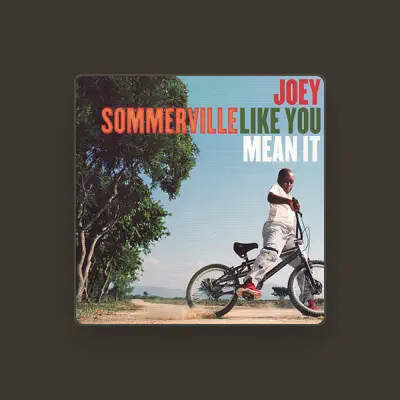 Listen to Joey Sommerville, watch music videos, read bio, see tour dates & more!