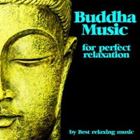 Buddha Music for Perfect Relaxation - Best Relaxing Music