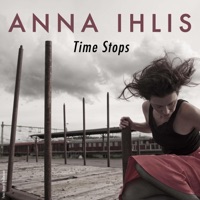 Time Stops - Single - Anna Ihlis